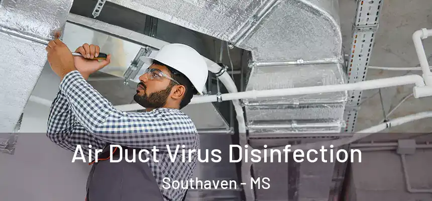  Air Duct Virus Disinfection Southaven - MS
