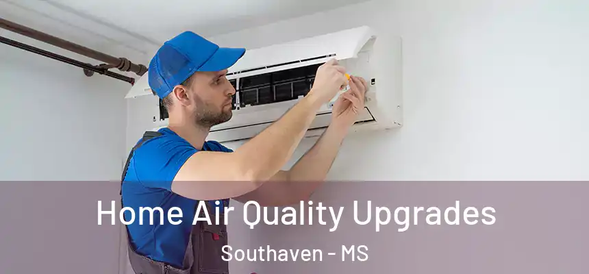 Home Air Quality Upgrades Southaven - MS
