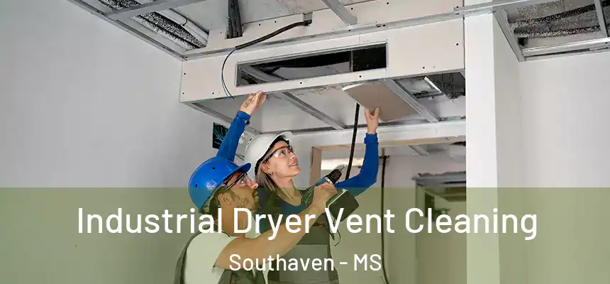 Industrial Dryer Vent Cleaning Southaven - MS