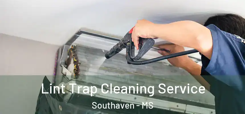 Lint Trap Cleaning Service Southaven - MS