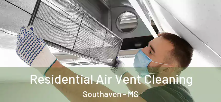Residential Air Vent Cleaning Southaven - MS